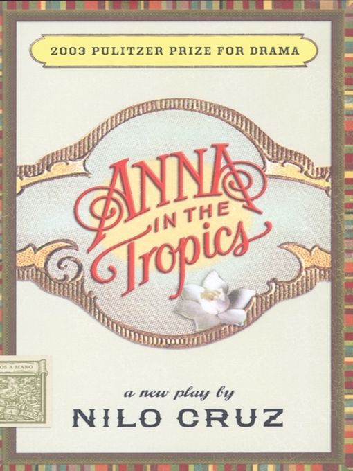 Title details for Anna in the Tropics (TCG Edition) by Nilo Cruz - Wait list